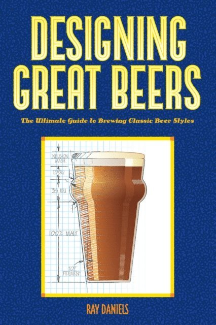 Ray Daniels - Designing Great Beers, E-bok
