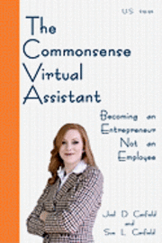 Joel D. Canfield - The Commonsense Virtual Assistant: Becoming an Entrepreneur Not an Employee, Häftad. Tillgänglighet: Lägg i varukorg