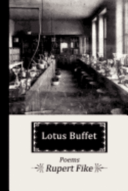 Rupert Fike - Lotus Buffet, Häftad