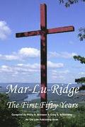 Mar-Lu-Ridge: The First Fifty Years