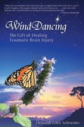 Wind Dancing: The Gift of Healing Traumatic Brain Injury