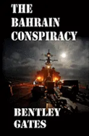Bentley Gates - The Bahrain Conspiracy, Häftad. Tillgänglighet: Lägg i varukorg
