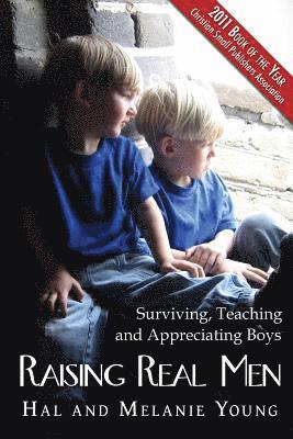 Hal Young, Melanie Young - Raising Real Men: Surviving, Teaching and Appreciating Boys, Häftad. Tillgänglighet: Lägg i varukorg