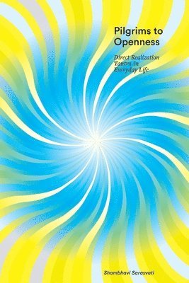 Shambhavi Sarasvati - Pilgrims to Openness, Häftad. Tillgänglighet: Lägg i varukorg