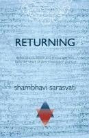 Shambhavi Sarasvati - Returning: exhortations, advice and encouragement from the heart of direct realization practice, Häftad. Tillgänglighet: Lägg i varukorg