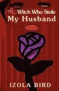 Izola Byrd - The Witch Who Stole My Husband, Häftad. Tillgänglighet: Lägg i varukorg
