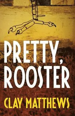 Clay Matthews - Pretty, Rooster, Häftad. Tillgänglighet: Lägg i varukorg