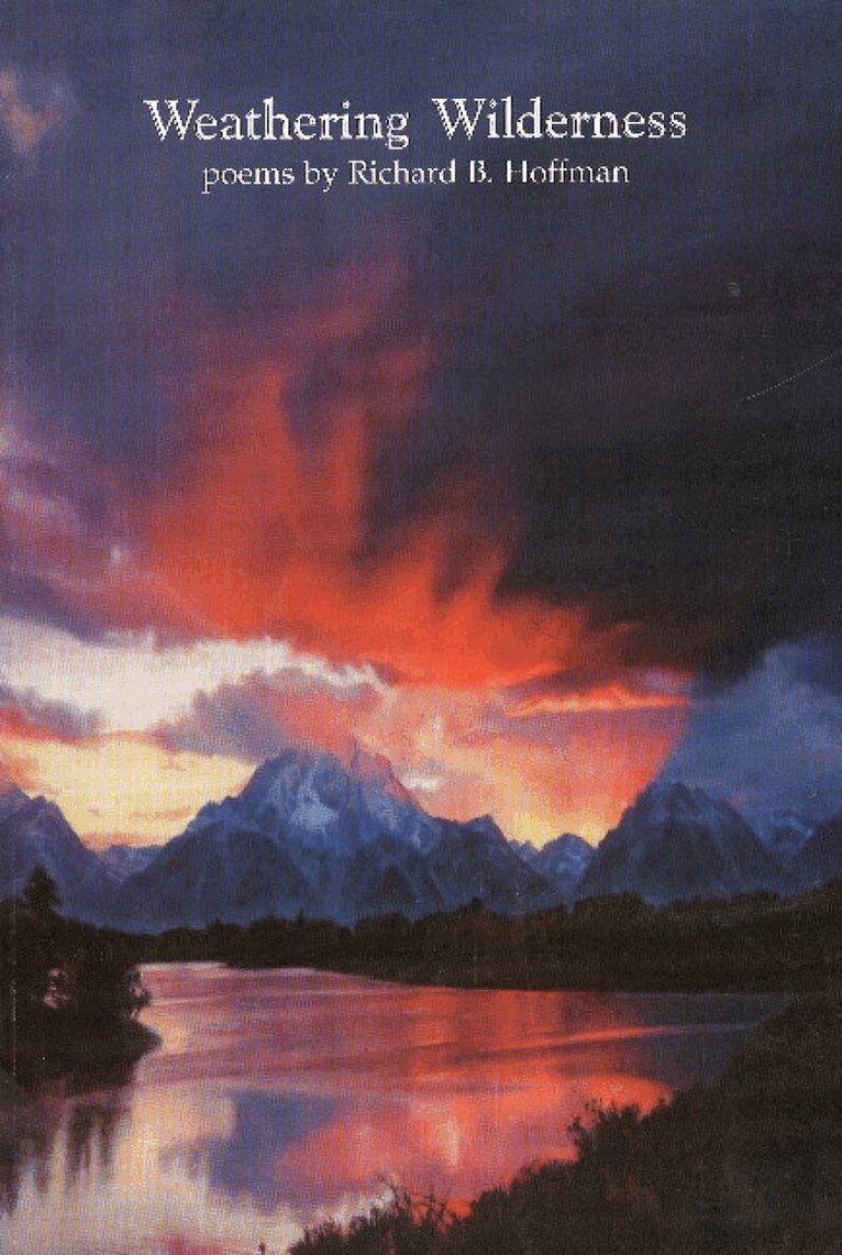 Richard B Hoffman - Weathering Wilderness, Häftad