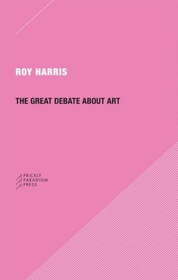 Roy Harris - Great Debate about Art, Häftad. Tillgänglighet: Tillfälligt slut