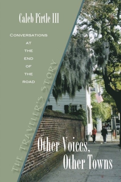 Caleb Pirtle III - Other Voices, Other Towns: The Traveler's Story, E-bok