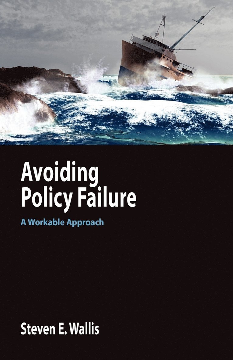 Steven E. Wallis - Avoiding Policy Failure, Häftad