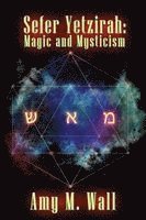 Amy M. Wall - Sefer Yetzirah: Magic and Mysticism, Häftad. Tillgänglighet: Lägg i varukorg