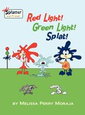 Red Light! Green Light! Splat!-Splatter and Friends