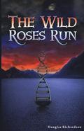 The Wild Roses Run