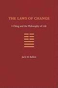 The Laws of Change: I Ching and the Philosophy of Life