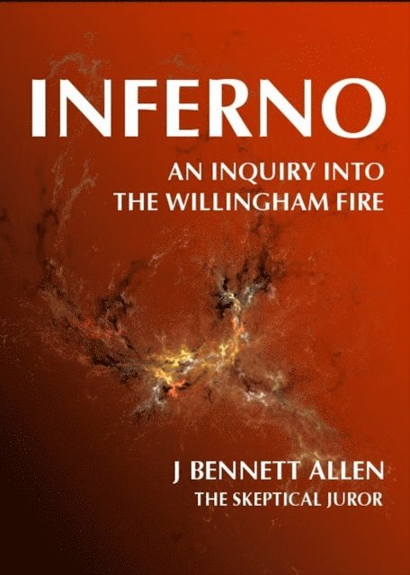 J Bennett Allen - Inferno: An Inquiry into the Willingham Fire, E-bok