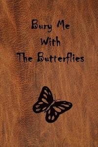 Bury Me with the Butterflies