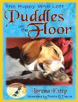 Lorena Estep - The Puppy Who Left Puddles on the Floor, Häftad