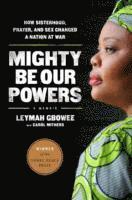 Carol Mithers, Leymah Gbowee - Mighty Be Our Powers, Häftad