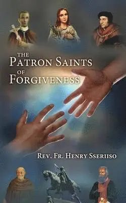 Henry Sseriiso - Patron Saints of Forgiveness, Häftad. Tillgänglighet: Lägg i varukorg