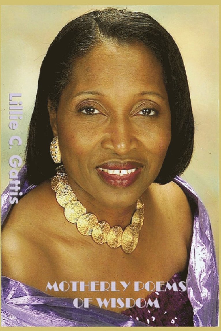 Lillie C. Gattis, Editing Solutions - Motherly Poems of Wisdom, Häftad