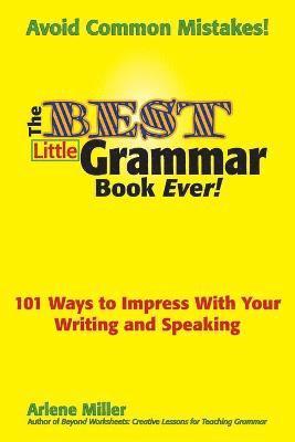 Arlene Miller - Best Little Grammar Book Ever! 101 Ways to Impress With Your Writing and Speaking, Häftad. Tillgänglighet: Lägg i varukorg