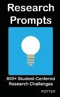 Kevin L. Potter - Research Prompts: 800+ Student-Centered, Research Challenges, Inbunden