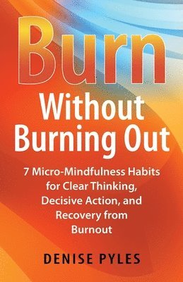 Burn Without Burning Out