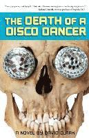 David Clark - The Death of a Disco Dancer, Häftad
