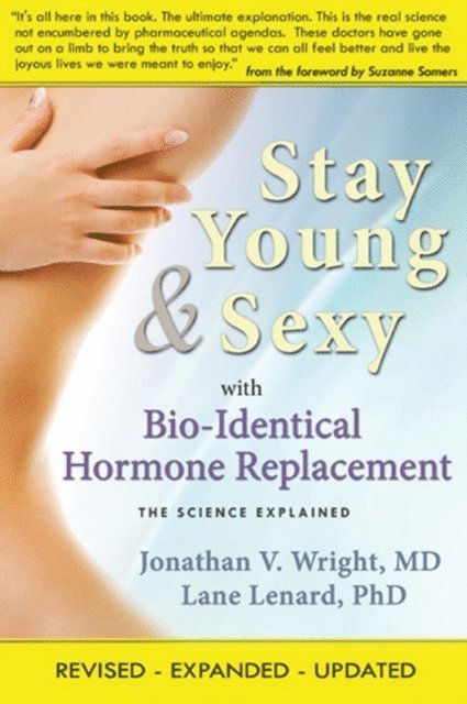 Jonathan V. Wright - Stay Young & Sexy with Bio-Identical Hormone Replacement, E-bok
