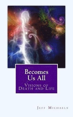 Jeff Michaels - Becomes Us All, Häftad