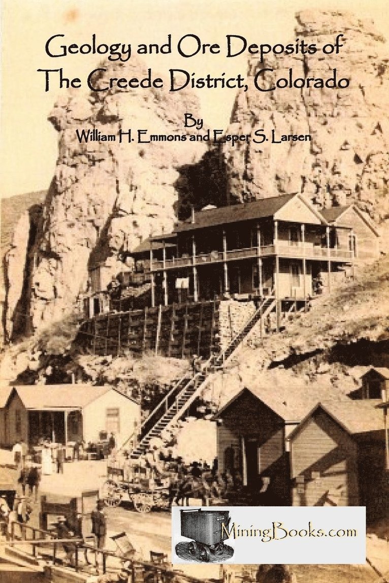 William H. Emmons, Esper S. Larsen - Geology and Ore Deposits of the Creede District, Colorado, Häftad