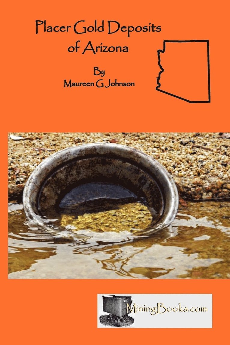 Maureen G. Johnson - Placer Gold Deposits of Arizona, Häftad