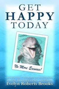 Evelyn Roberts Brooks - Get Happy Today: No More Excuses!, Häftad