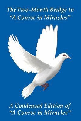 Two-Month Bridge to "A Course in Miracles" av Donald James Giacobbe