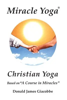 Donald James Giacobbe - Miracle Yoga, Häftad. Tillgänglighet: Lägg i varukorg