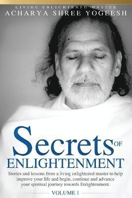 Acharya Shree Yogeesh - Secrets of Enlightenment, Vol. I, Häftad. Tillgänglighet: Lägg i varukorg