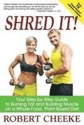 Shred It!: Your Step-by-Step Guide to Burning Fat and Building Muscle on a Whole-Food, Plant-Based Diet