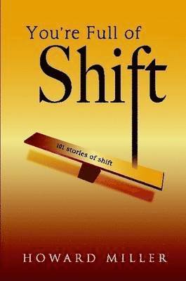 Howard Miller - You're Full of Shift, Häftad