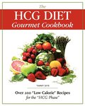 The Hcg Diet Gourmet Cookbook