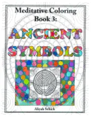 Aliyah Schick - Ancient Symbols: Meditative Coloring Book 3: Adult Coloring for relaxation, stress reduction, meditation, spiritual connection, prayer,, Häftad. Tillgänglighet: Lägg i varukorg