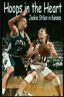 Hoops In The Heart - Jackie Stiles in Kansas