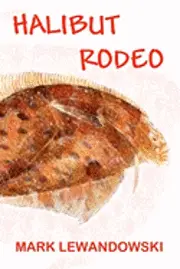 Mark Lewandowski - Halibut Rodeo, Häftad. Tillgänglighet: Lägg i varukorg