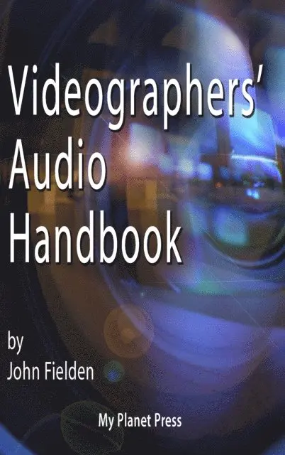 John Fielden - Videographer's Audio Handbook, E-bok. Tillgänglighet: Lägg i varukorg