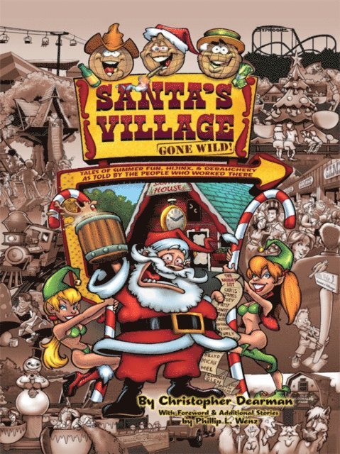Christopher Dearman - Santa's Village Gone Wild! Tales Of Summer Fun, Hijinx & Debauchery As Told By The People Who Worked There, E-bok