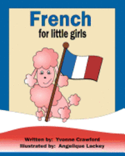 Yvonne Crawford - French for Little Girls: A beginning French workbook for little girls, Häftad