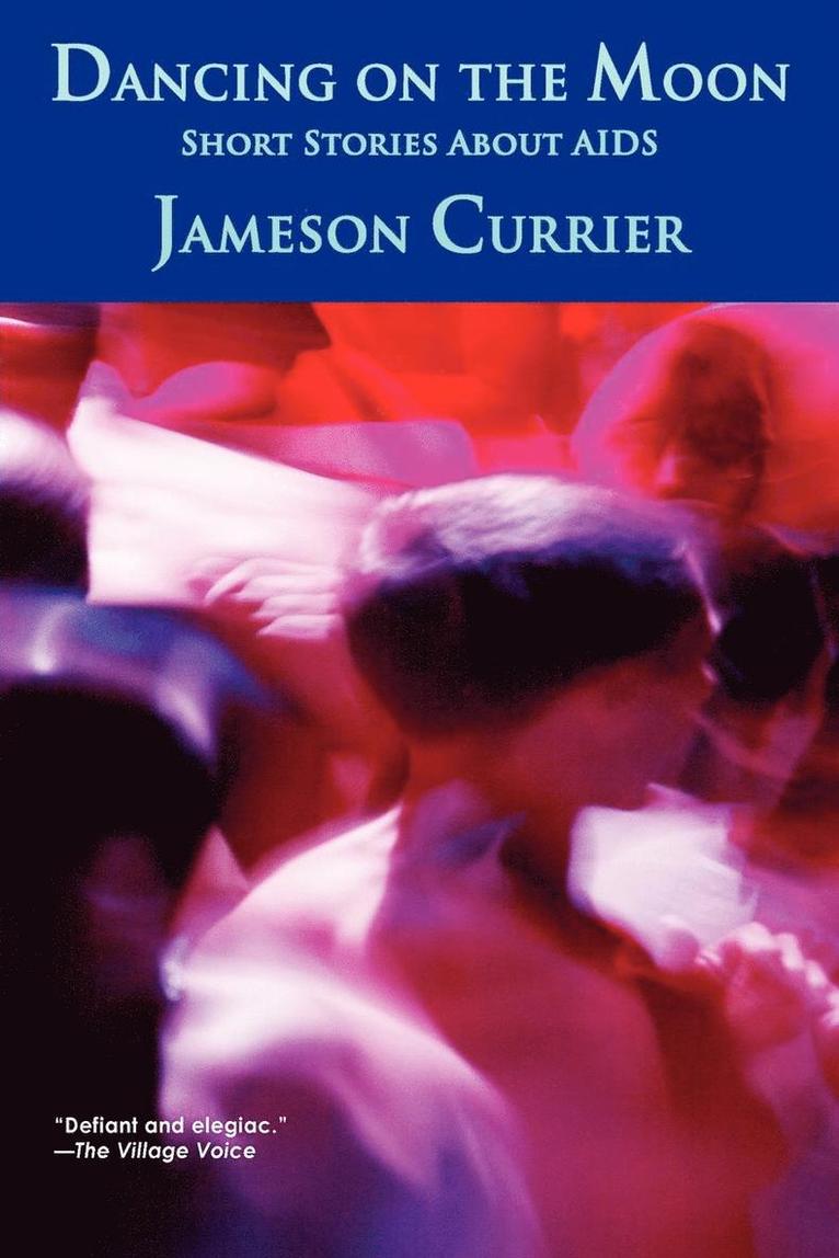Jameson Currier - Dancing on the Moon, Häftad