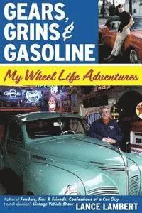 Lance Lambert - Gears, Grins & Gasoline: My Wheel Life Adventures, Häftad. Tillgänglighet: Lägg i varukorg