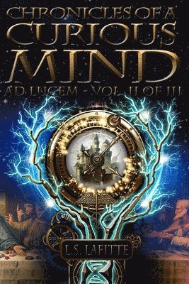 Luke Lafitte - Chronicles of a Curious Mind: Ad Lucem, Vol. II of III, Häftad