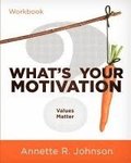 What's Your Motivation?: Values Matter